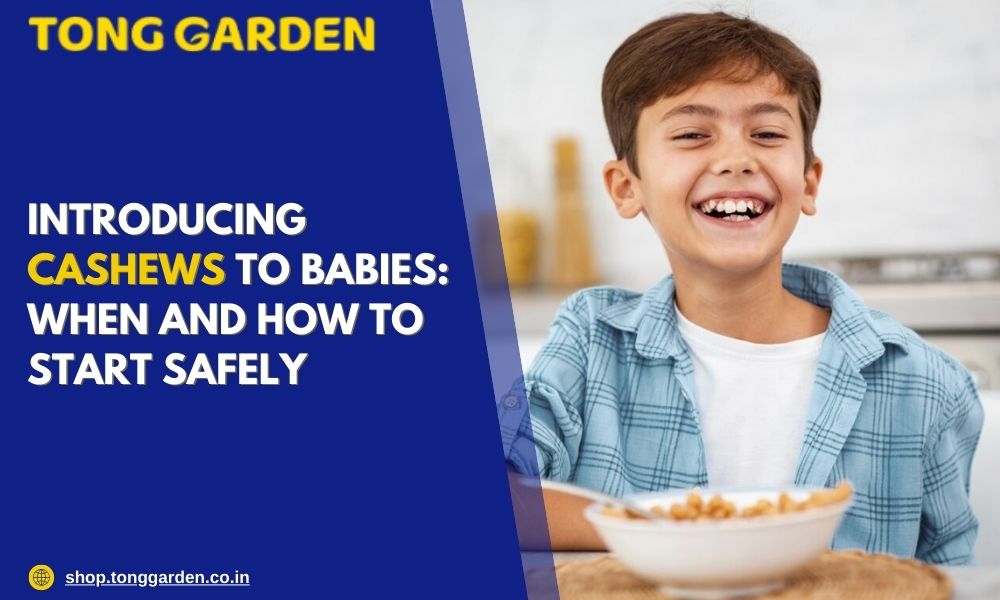 Introducing Cashews to Babies: When and How to Start Safely